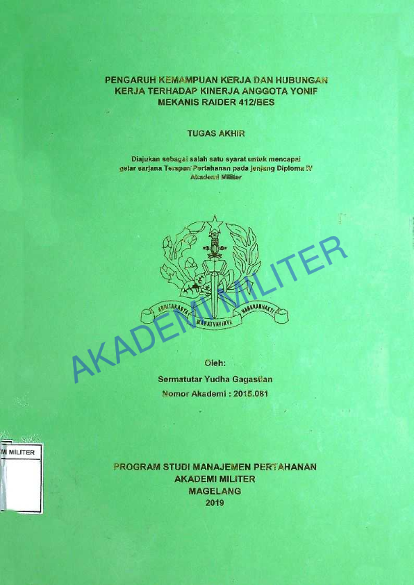 PENGARUH KEMAMPUAN KERJA DAN HUBUNGAN KERJA TERHADAP KINERJA ANGGOTA YONIF MEKANIS RAIDER 412/BES